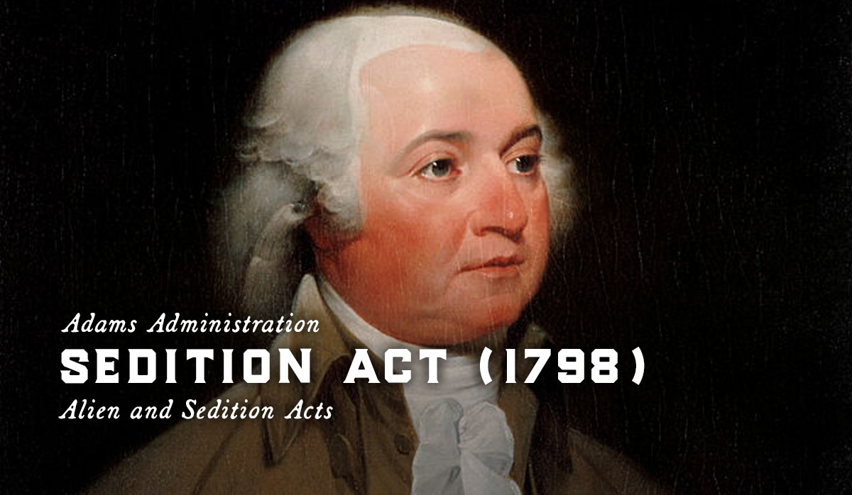 Sedition Act, 1796, Alien and Sedition Acts, John Adams Administration